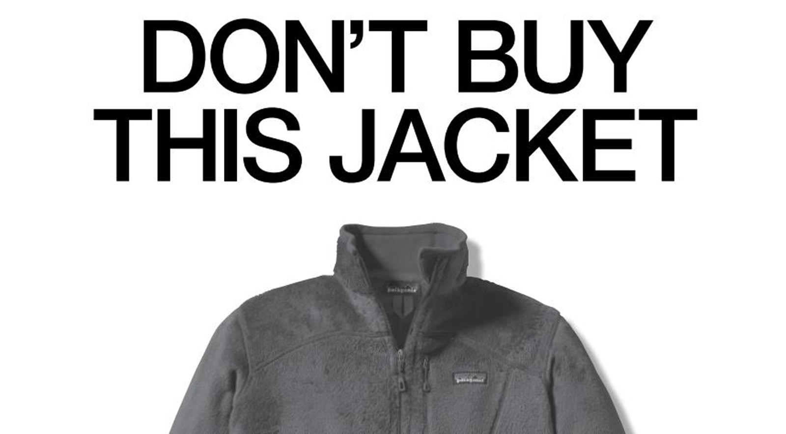 Don't Buy This Jacket Patagonia Campaign