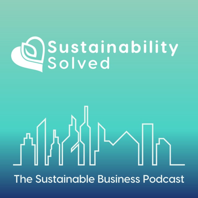 The Best Podcasts on Sustainability for Business Owners Sustainability Solved